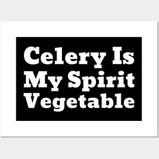 Celery Is My Spirit Vegetable Posters and Art